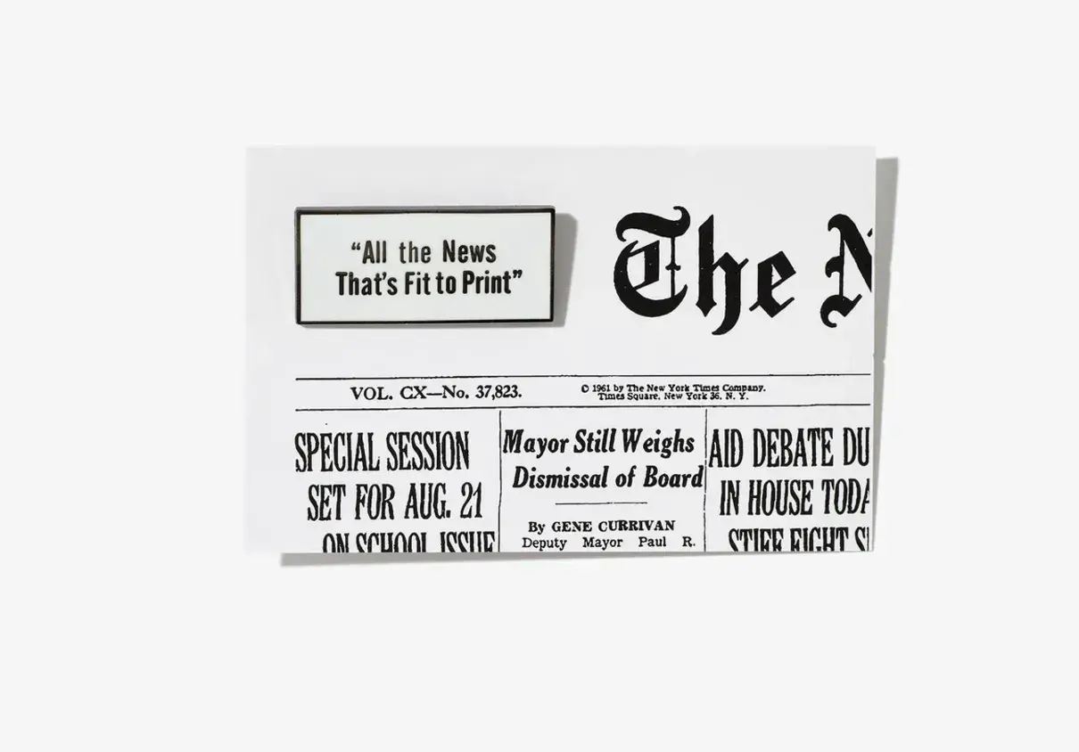 “All the News That’s Fit to Print” pin.