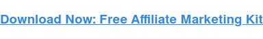 Download Now: Free Affiliate Marketing Kit